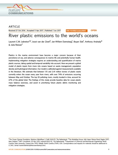 Lebreton, L. C. M., J. van der Zwet, J. W. Damsteeg, B. Slat, A. Andrady and J. Reisser (2017). River plastic emissions to the world's oceans. Nat Commun, 8: 15611