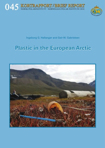 Hallanger, I. G. and G. W. Gabrielsen (2018). Plastic in the European Arctic. Norwegian Polar Institute. NPI Kortrapport/Brief Report No. 45. Tromsø: 28.