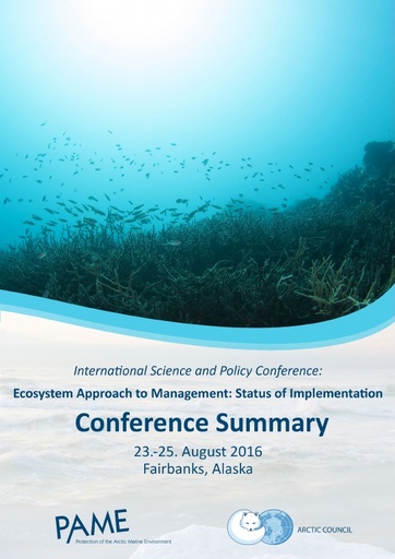 The Summary Report of the International Science and Policy Conference on the Status of Implementation of the Ecosystem Approach in the Arctic (For information)