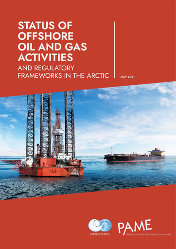 Status Report on Offshore Oil and Gas Activities and Regulatory Frameworks in the Arctic